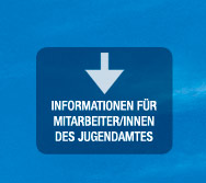 Informationen f&uuml;r Mitarbeiter/innen des Jugendamtes